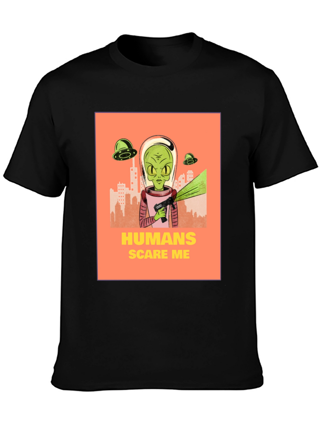 Humans Scare Me Alien T-Shirt