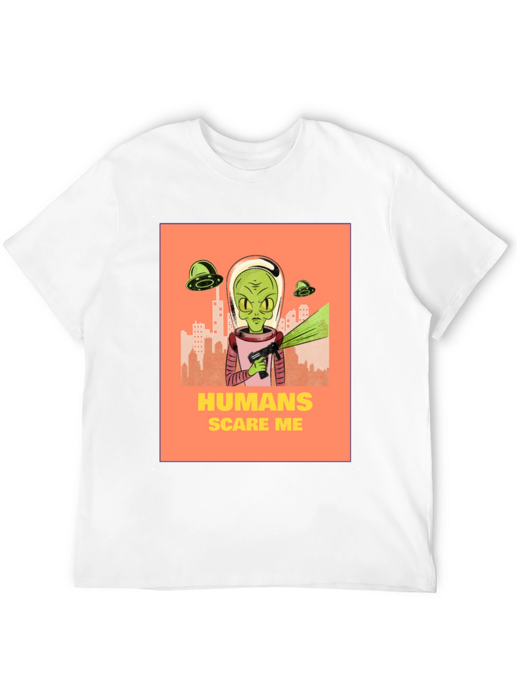 Humans Scare Me Alien T-Shirt