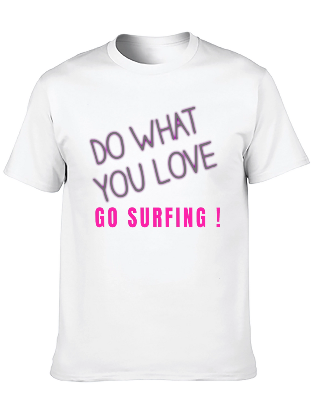 Do What You Love Go Surfing Tee
