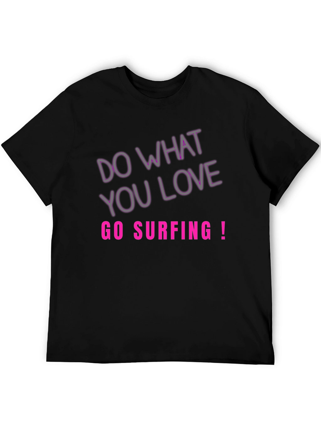Do What You Love Go Surfing Tee