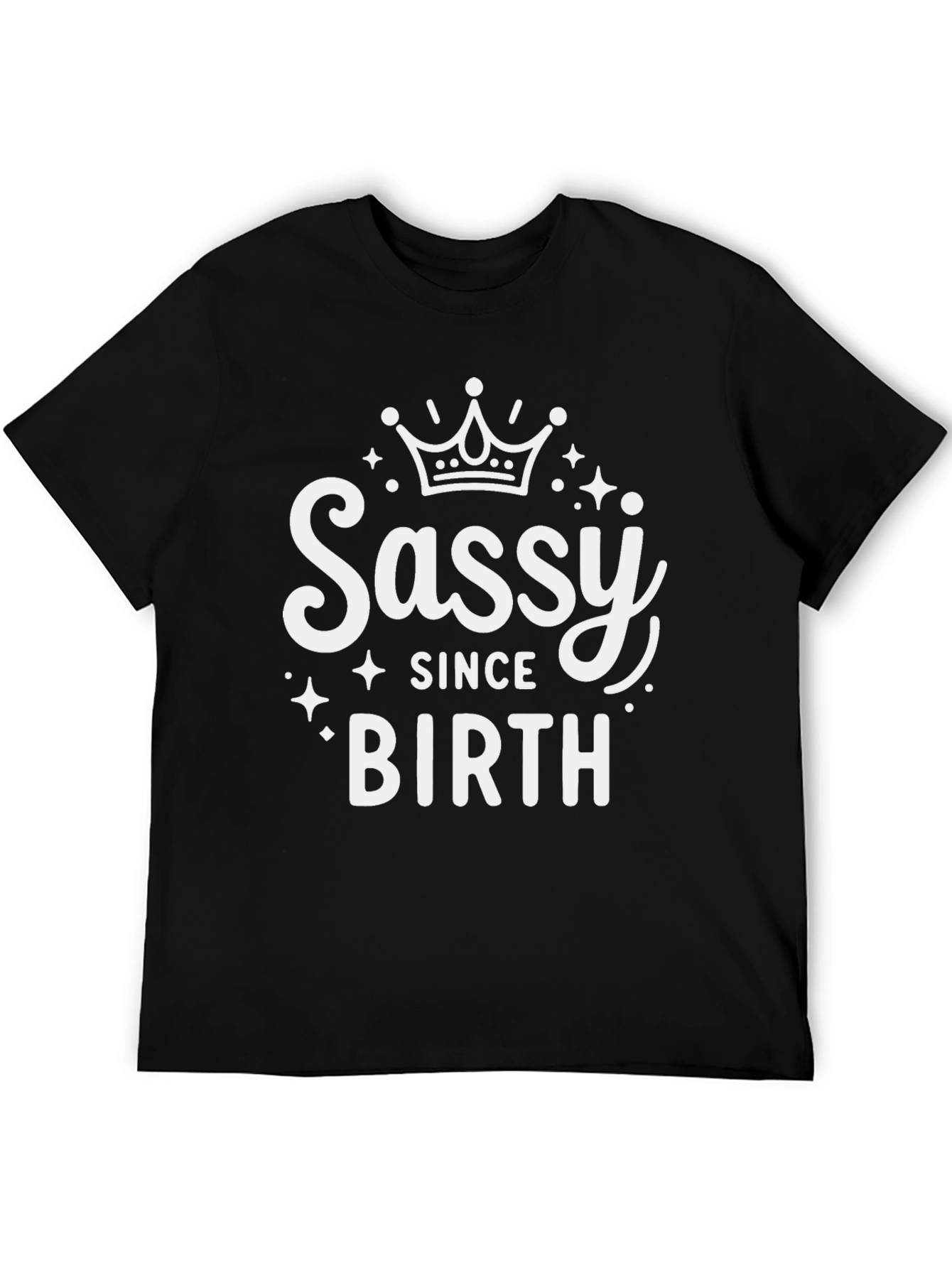 Sassy Since Birth Black T-Shirt