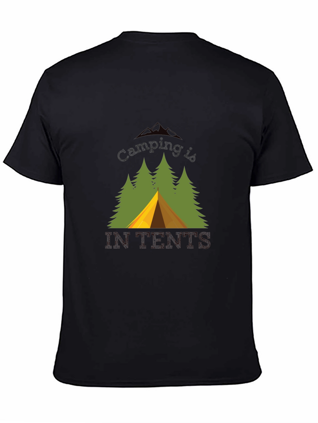 Camping Is In Tents Black T-Shirt