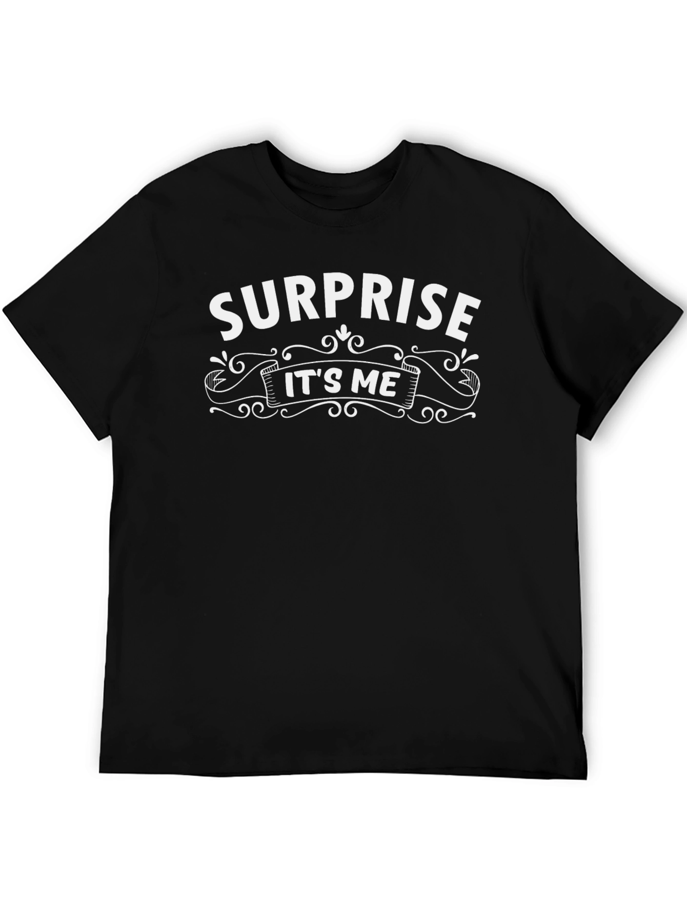 Surprise Its Me T-Shirt