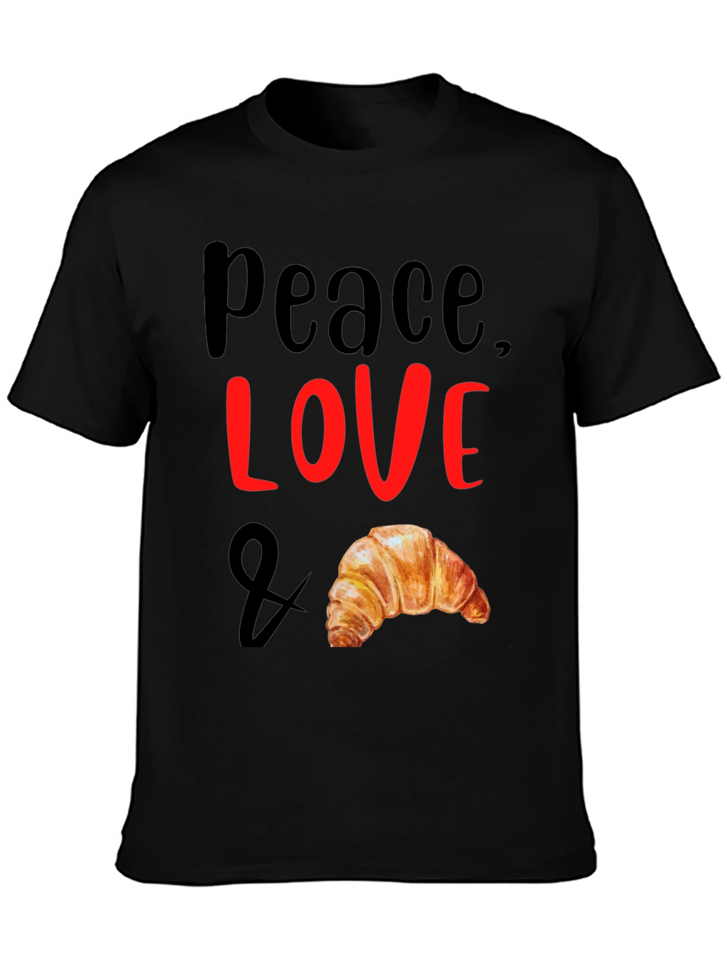 Peace Love & Croissant T-Shirt - Unisex
