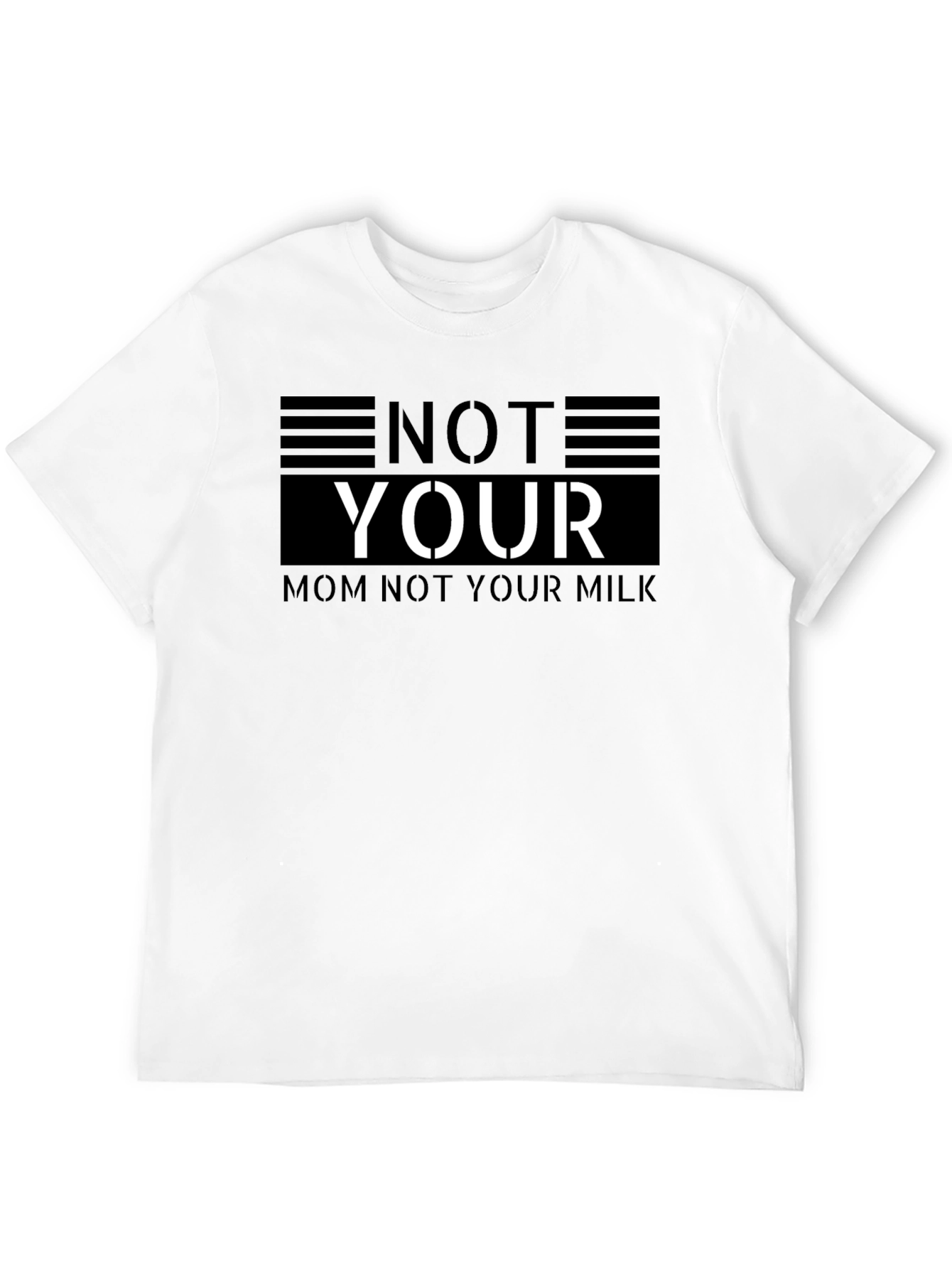 Not Your Mom Not Your Milk Black T-Shirt