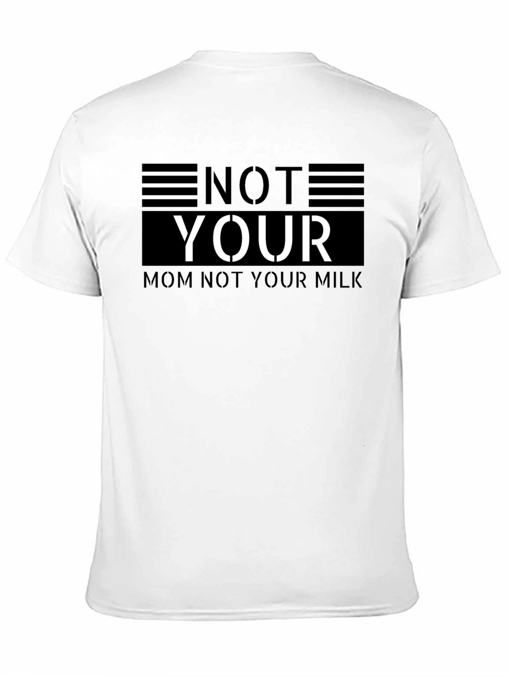Not Your Mom Not Your Milk Black T-Shirt