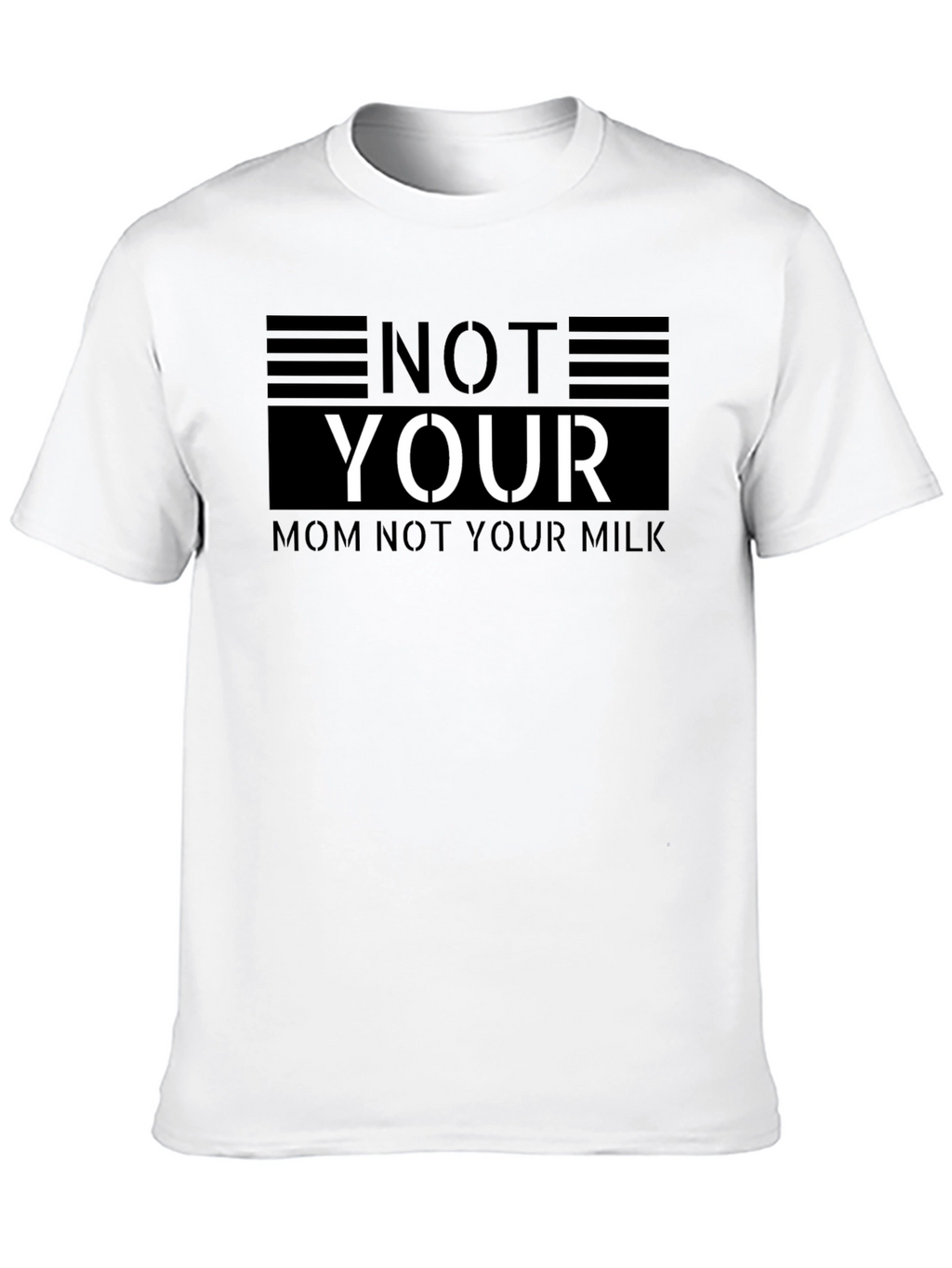 Not Your Mom Not Your Milk Black T-Shirt