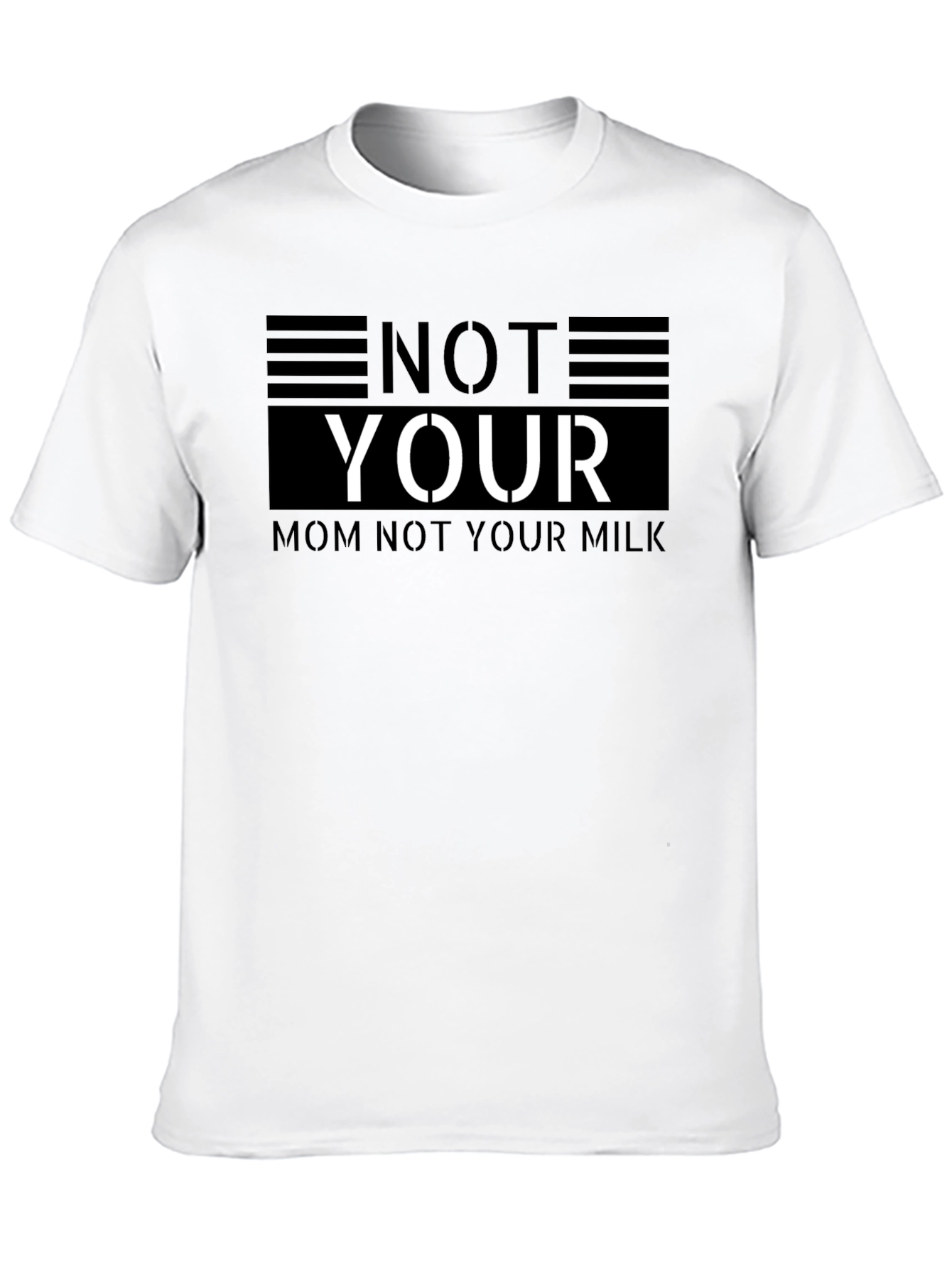 Not Your Mom Not Your Milk Black T-Shirt