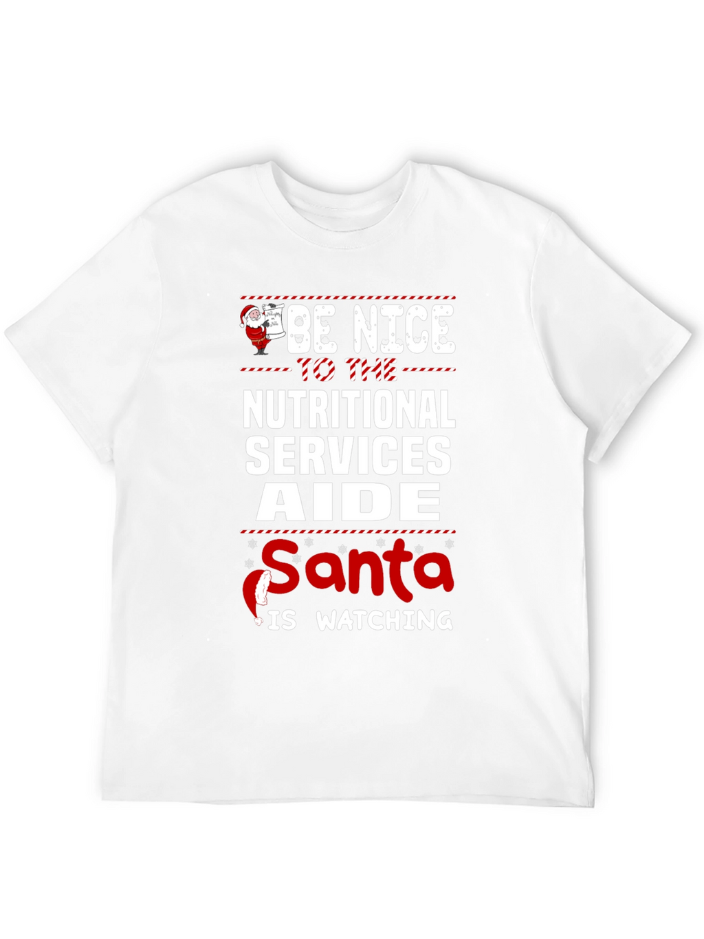 Be Nice to Nutritional Services Aide Santa T-Shirt