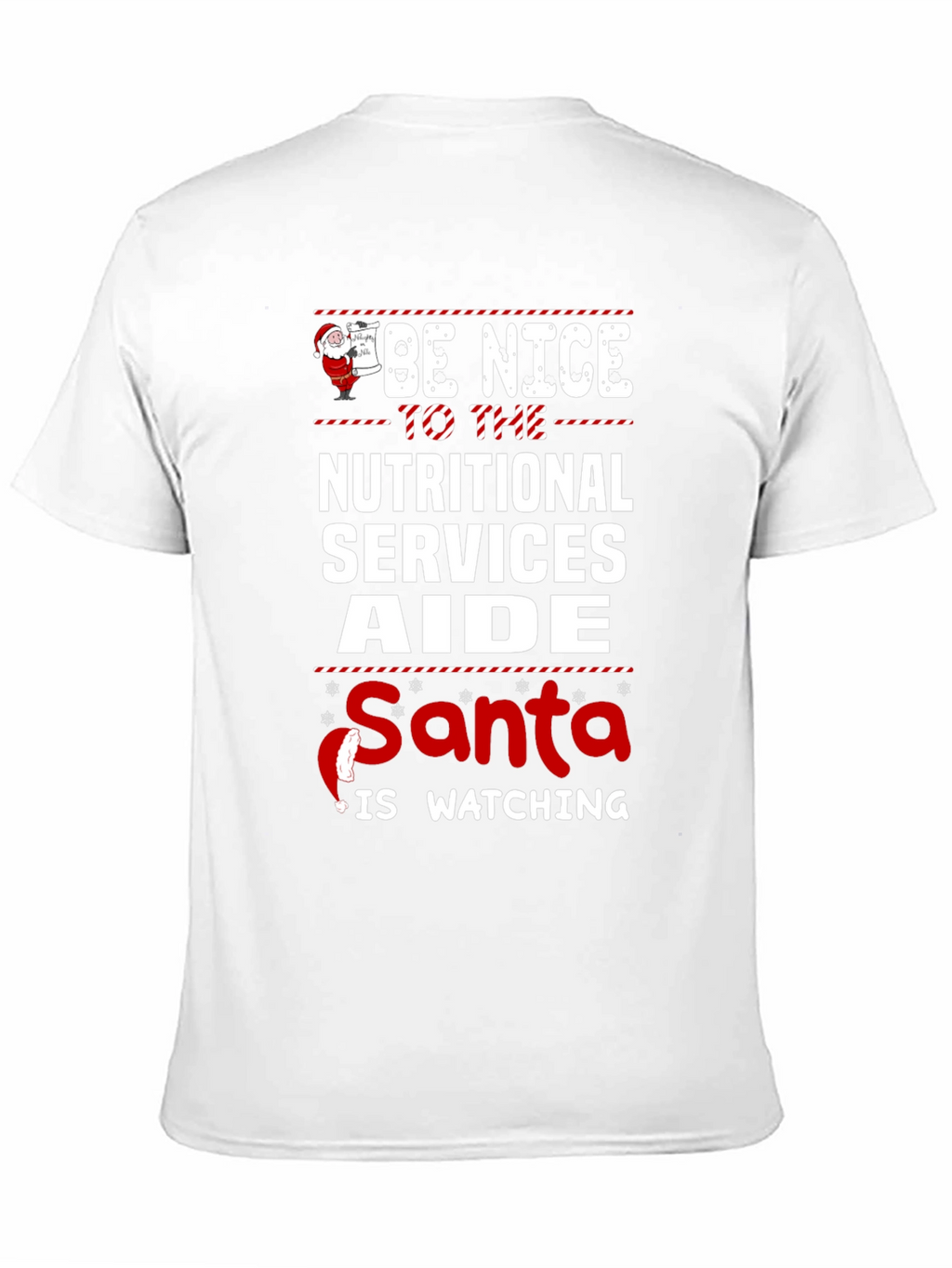Be Nice to Nutritional Services Aide Santa T-Shirt
