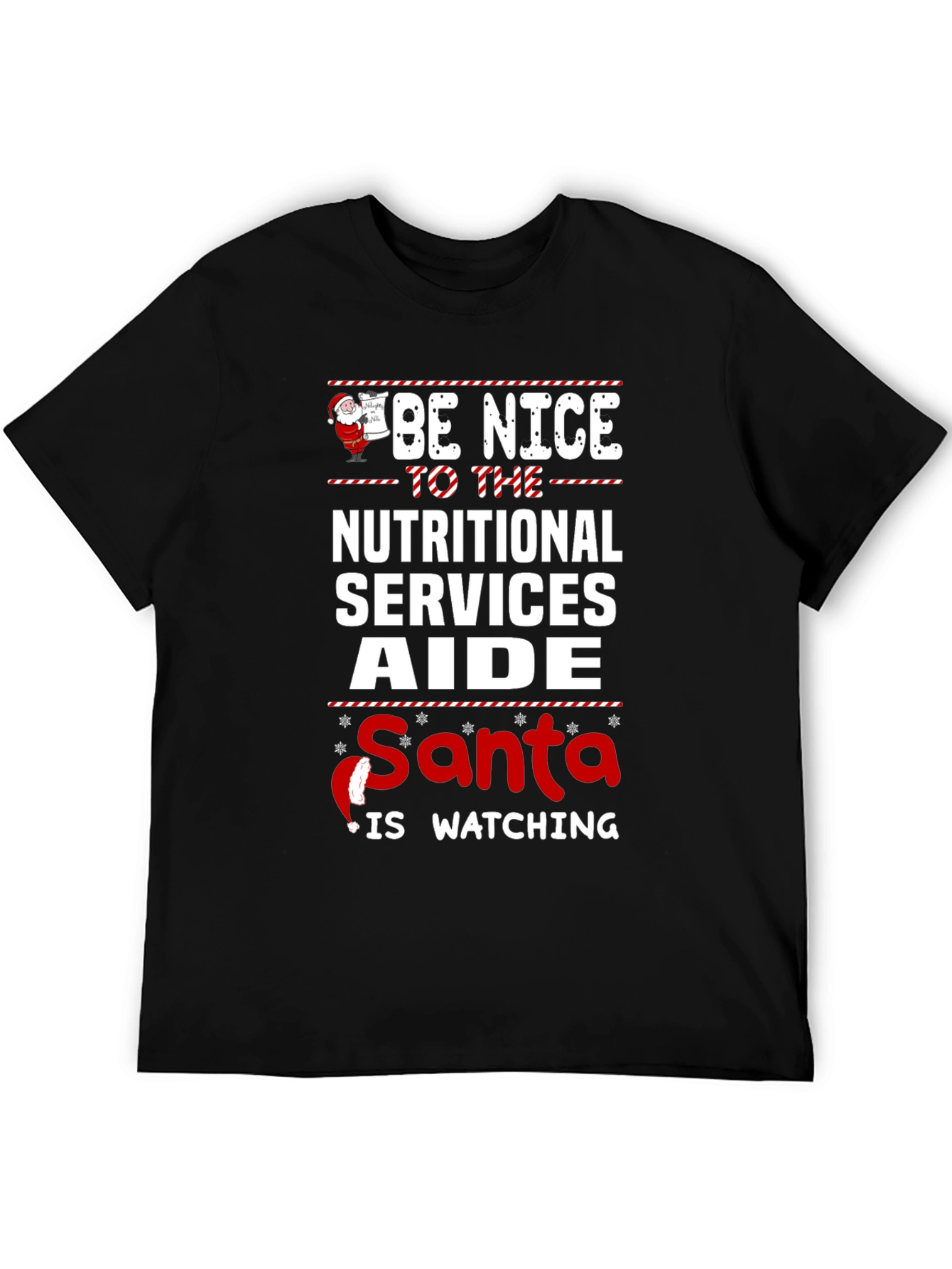Be Nice to Nutritional Services Aide Santa T-Shirt