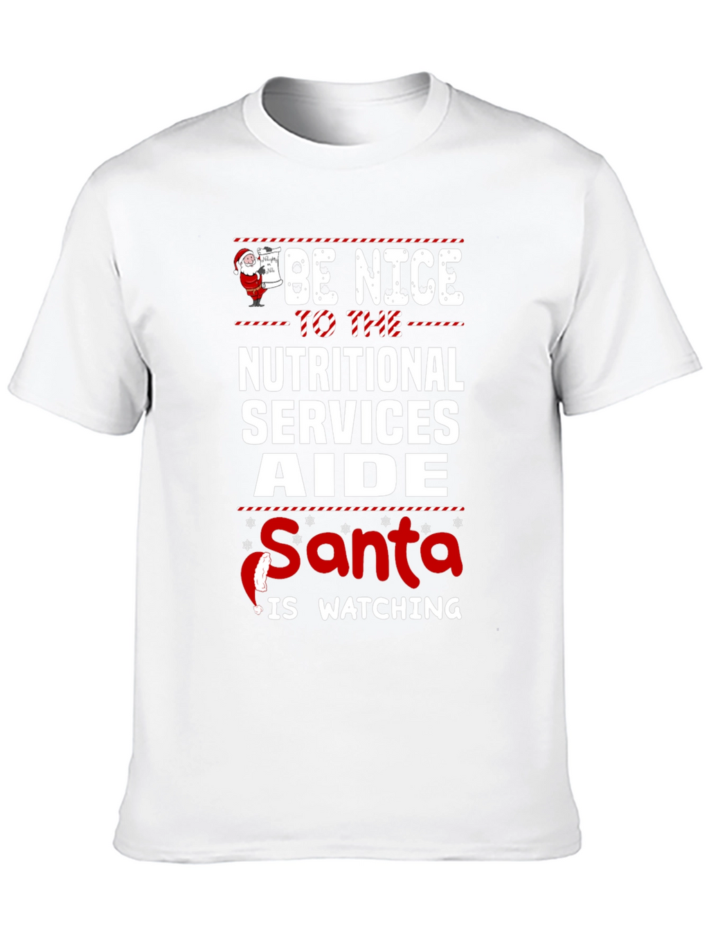 Be Nice to Nutritional Services Aide Santa T-Shirt