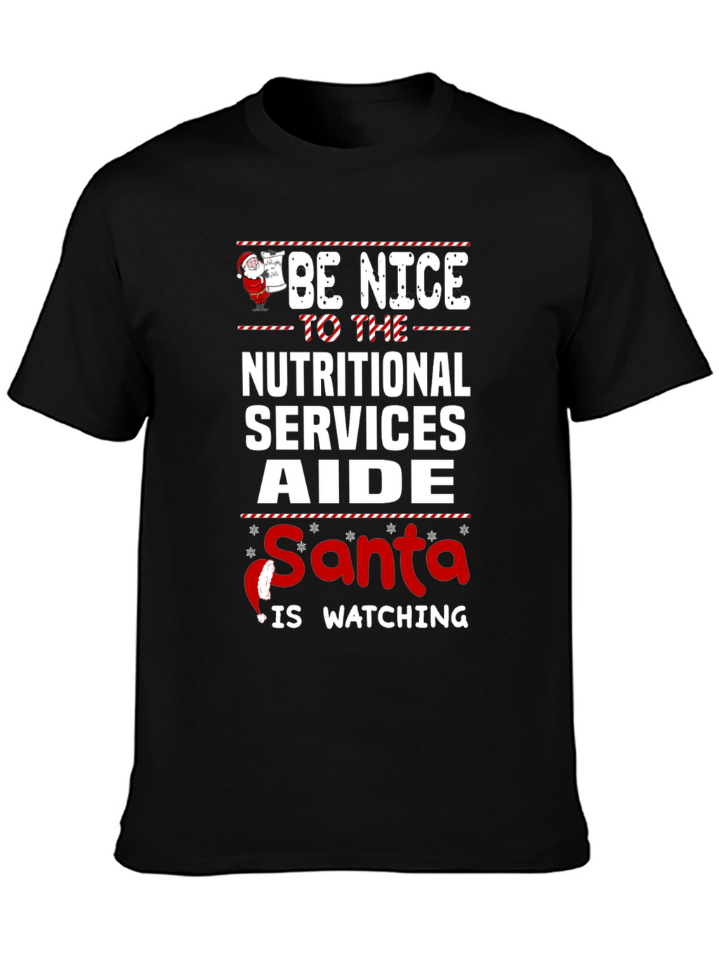 Be Nice to Nutritional Services Aide Santa T-Shirt
