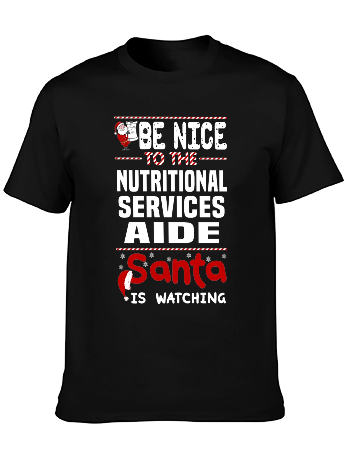 Be Nice to Nutritional Services Aide Santa T-Shirt