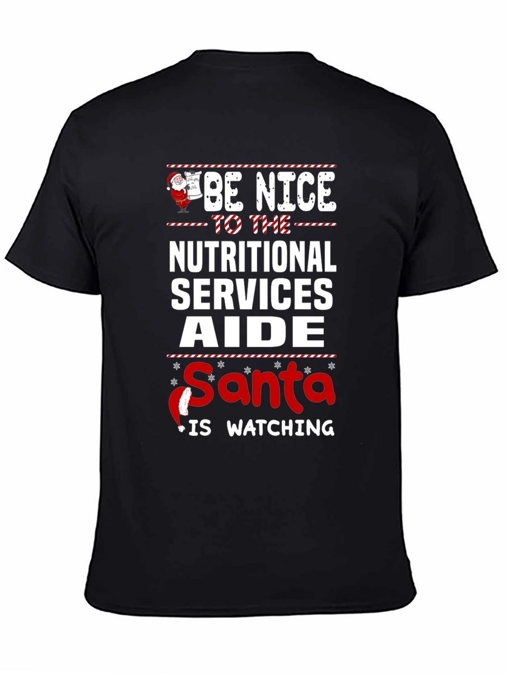 Be Nice to Nutritional Services Aide Santa T-Shirt