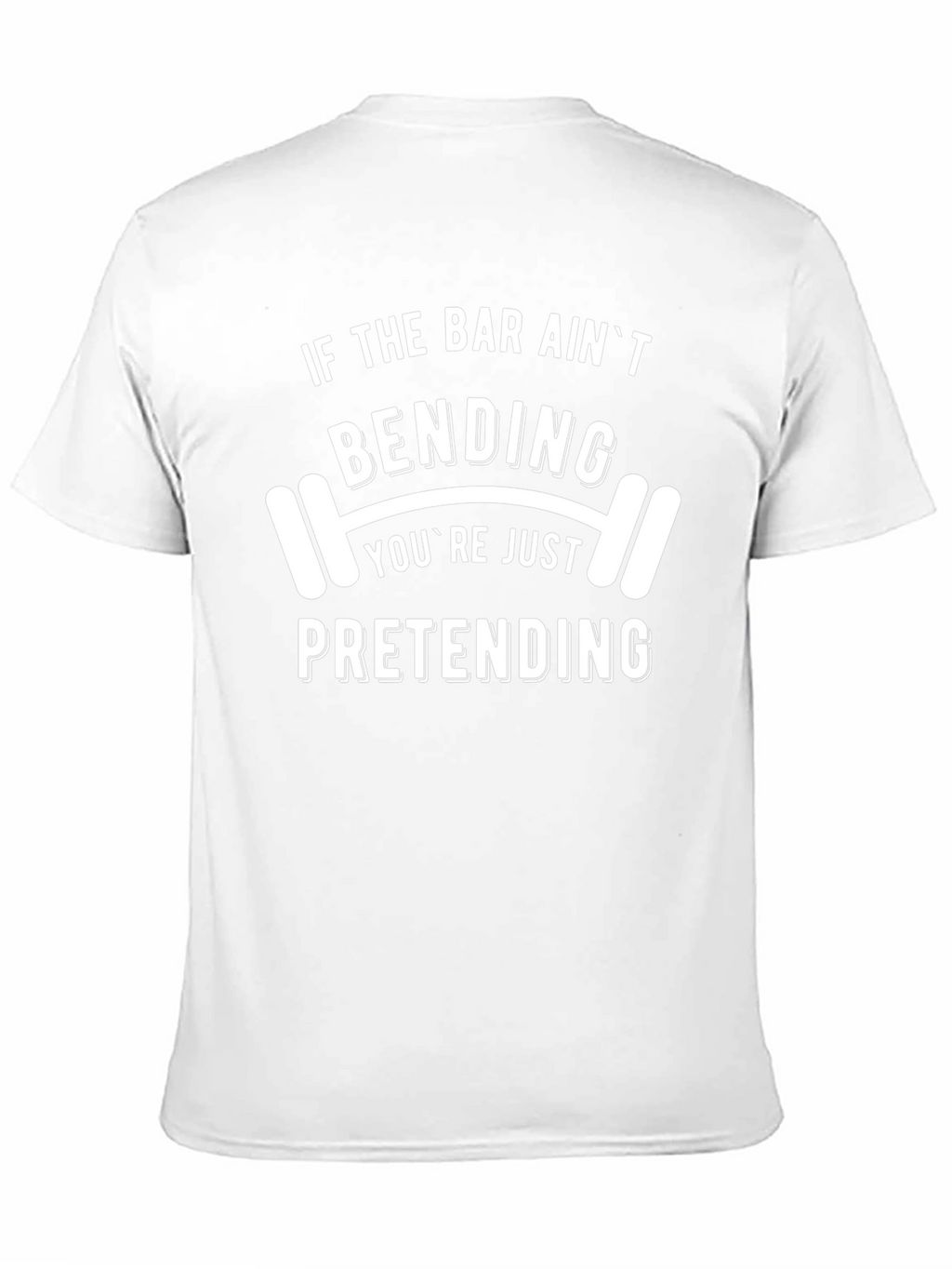 Funny Gym T-Shirt: If the Bar Aint Bending