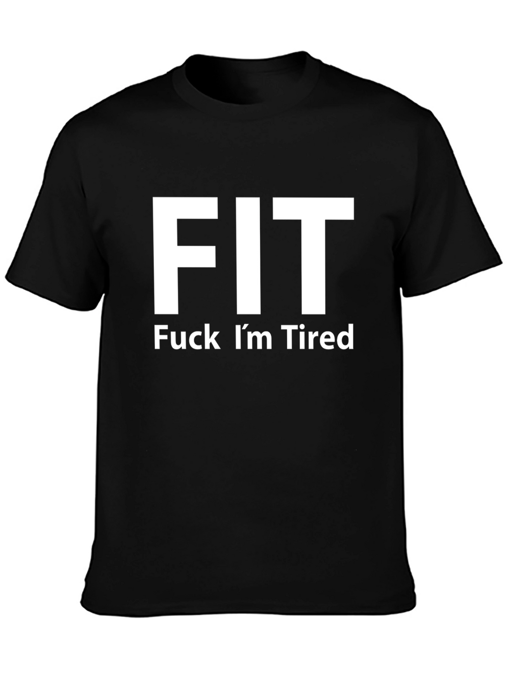 FIT - Funny Tired Workout T-Shirt