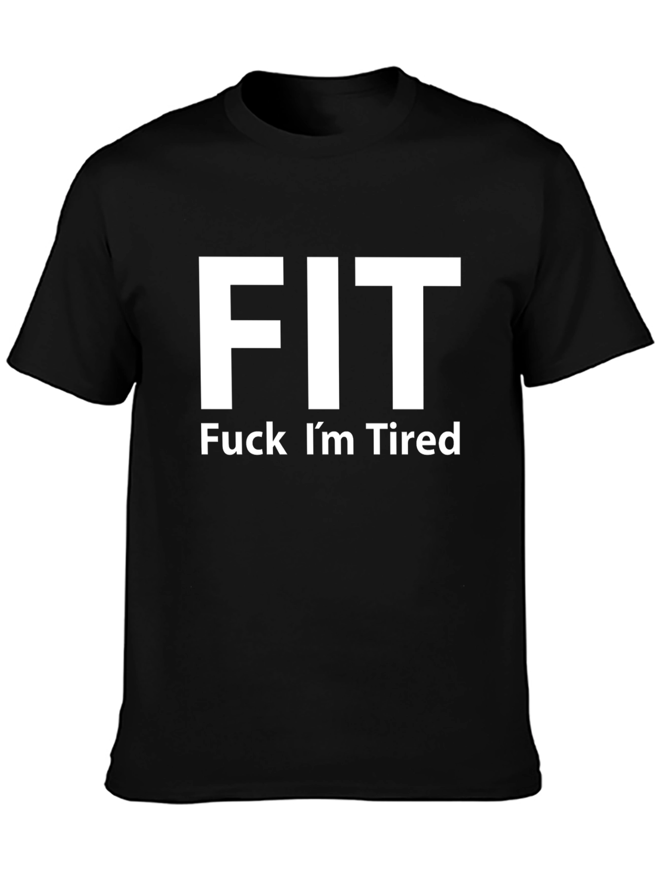 FIT - Funny Tired Workout T-Shirt