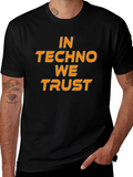 In Techno We Trust Black T-Shirt