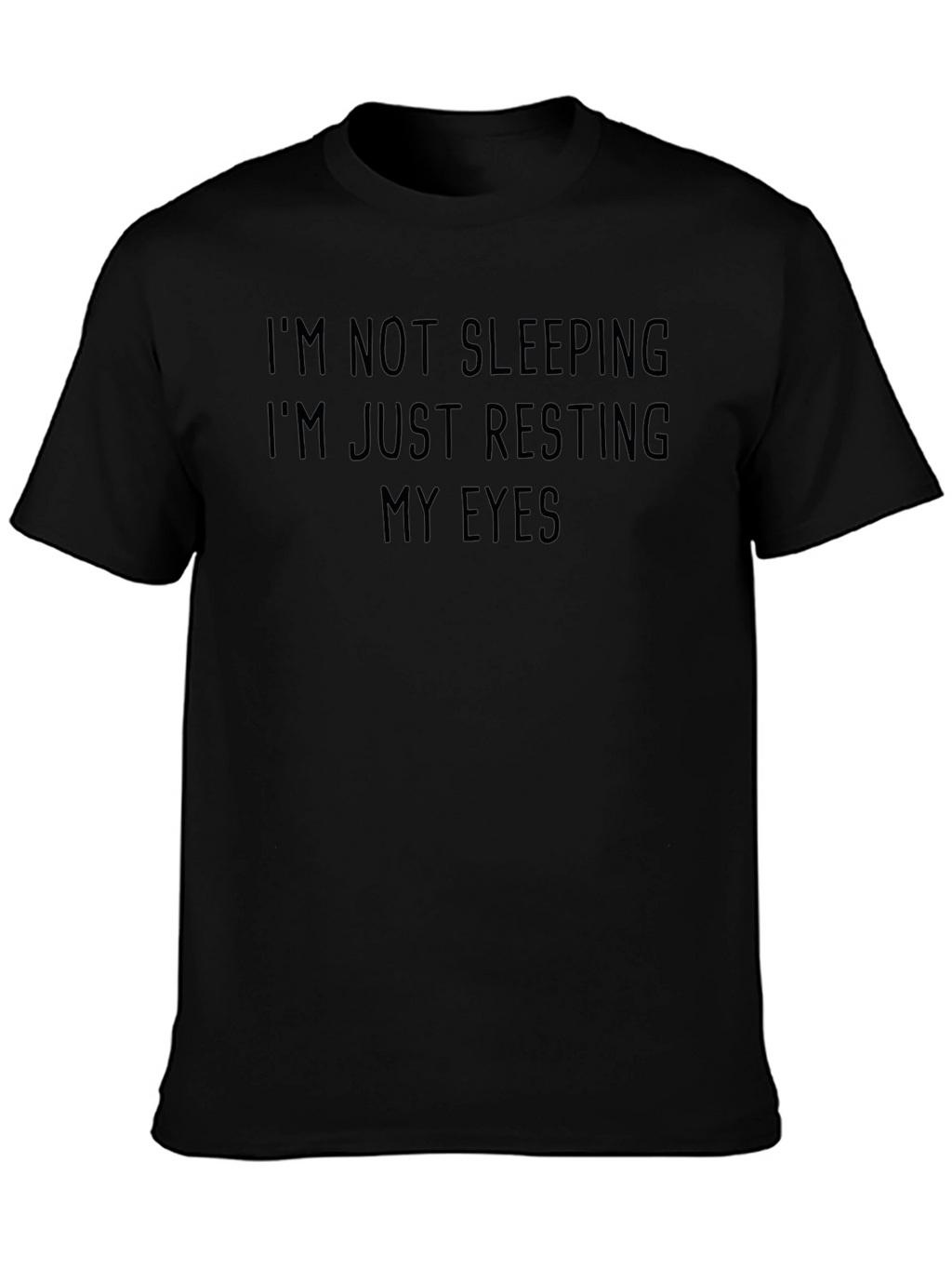 Im Not Sleeping T-Shirt - Funny Resting Eyes Tee
