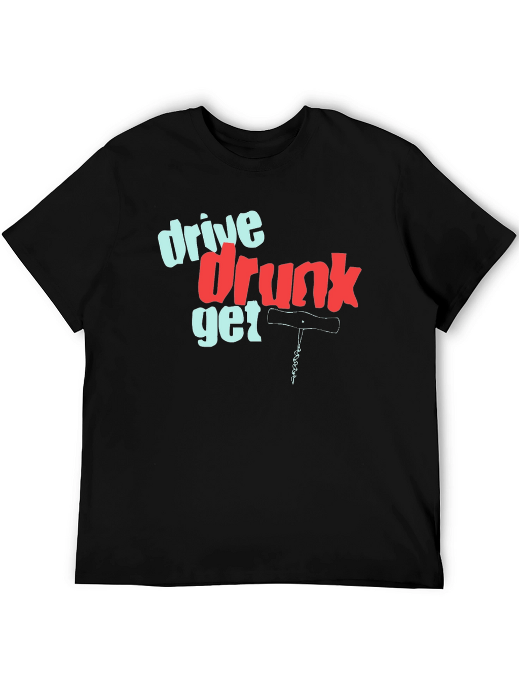Drive Drunk Get Corked Graphic Tee