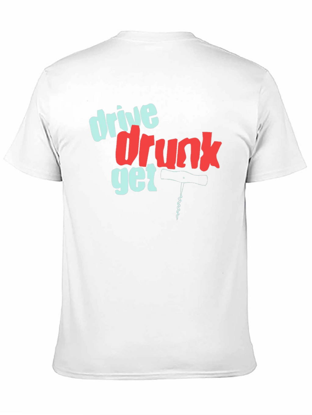 Drive Drunk Get Corked Graphic Tee