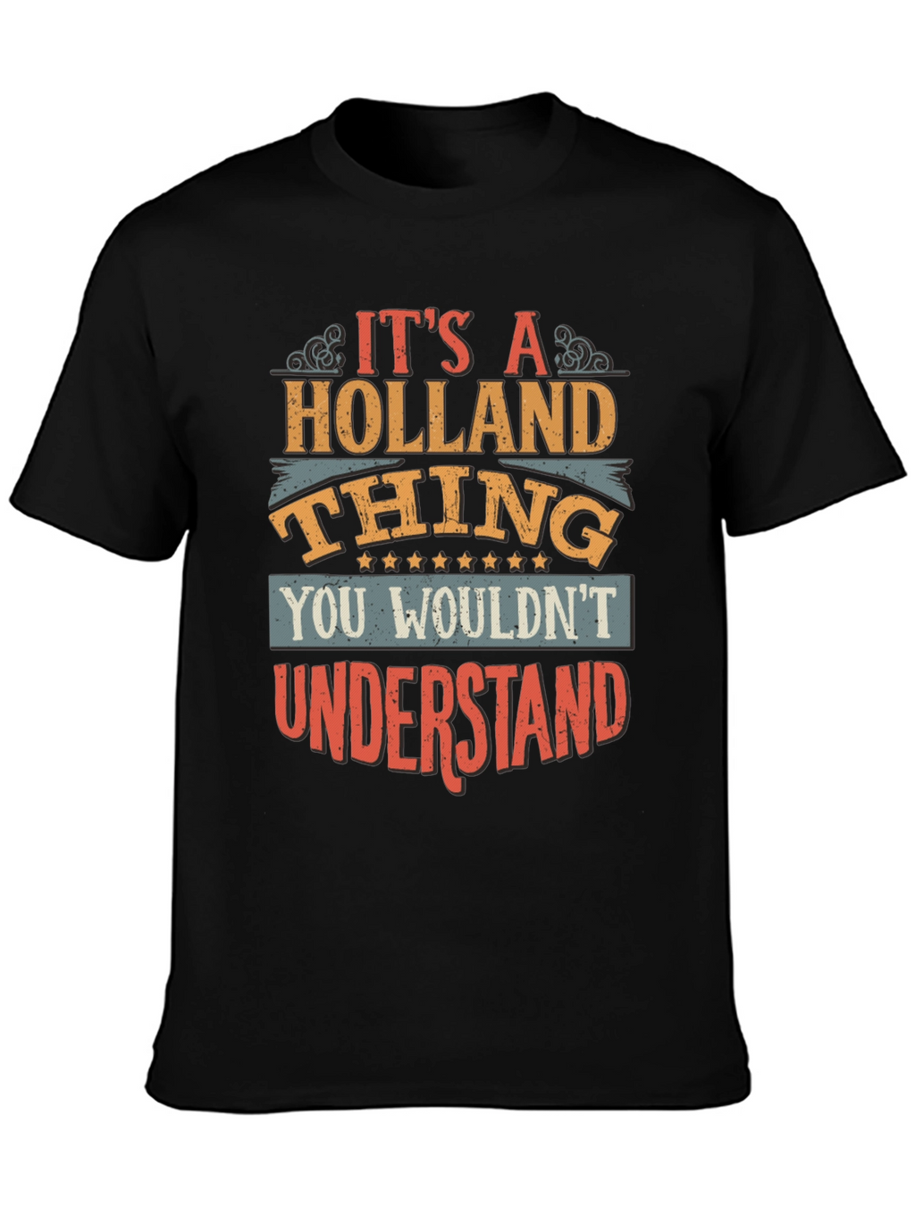 Its A Holland Thing T-Shirt