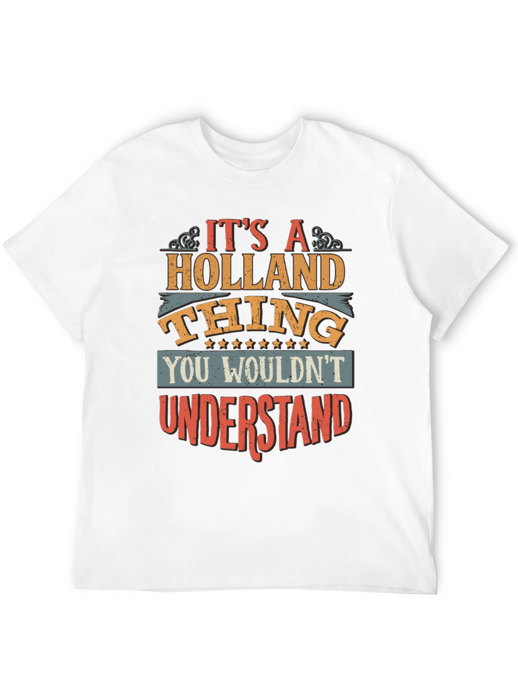 Its A Holland Thing T-Shirt