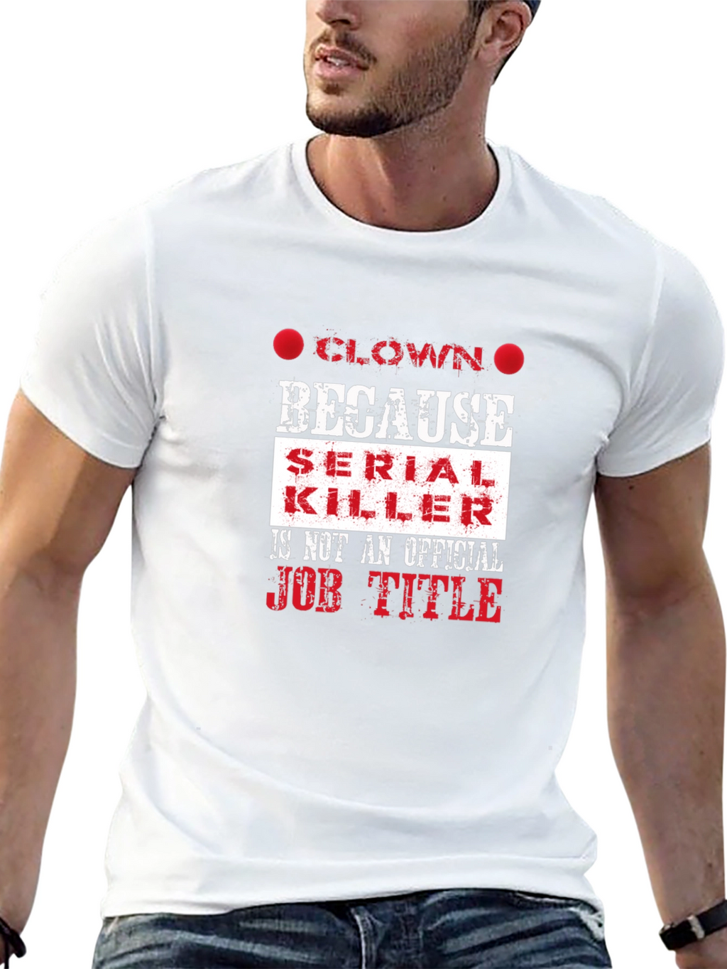 Clown Because Serial Killer Job Title Funny T-Shirt