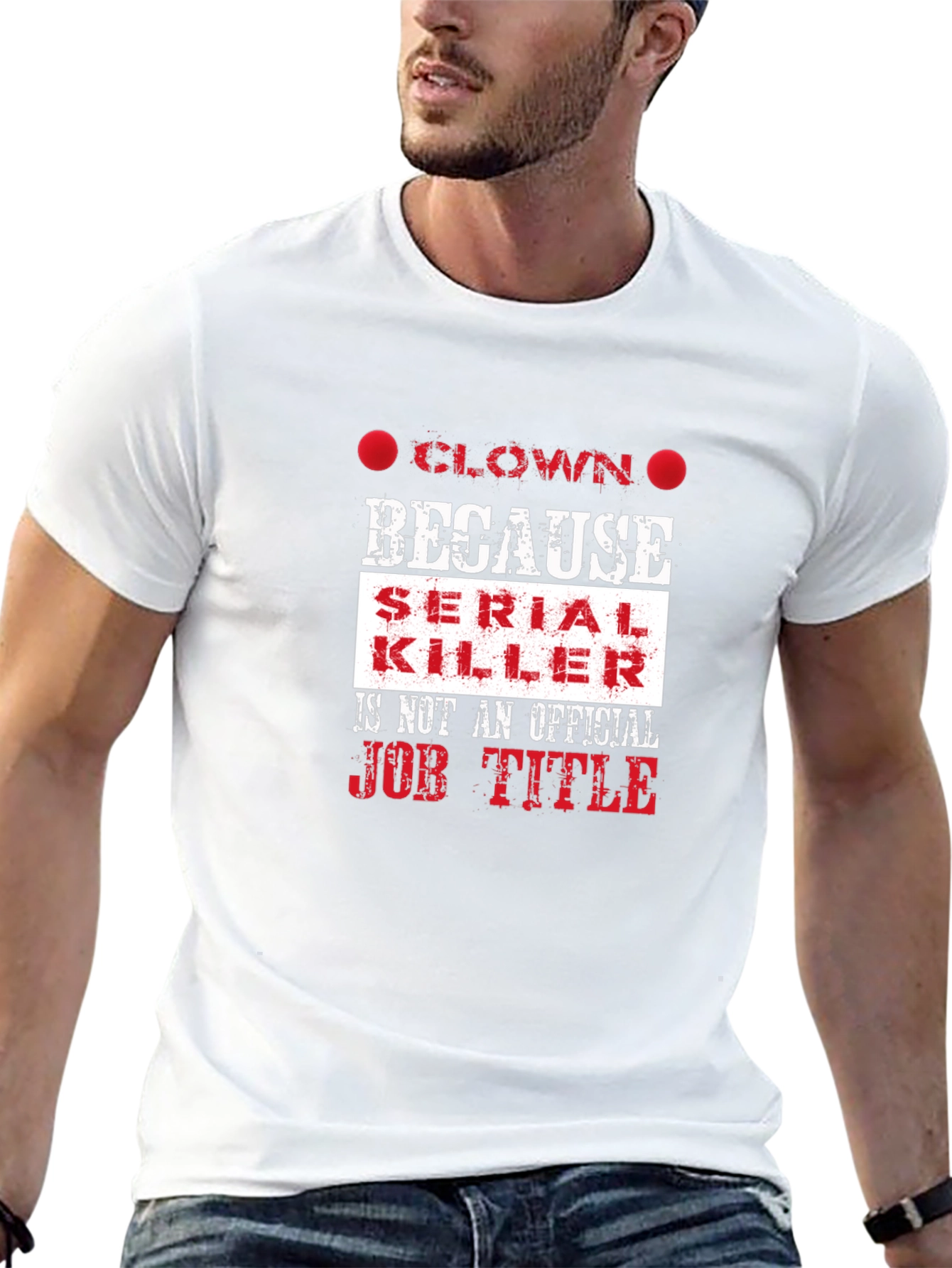 Clown Because Serial Killer Job Title Funny T-Shirt