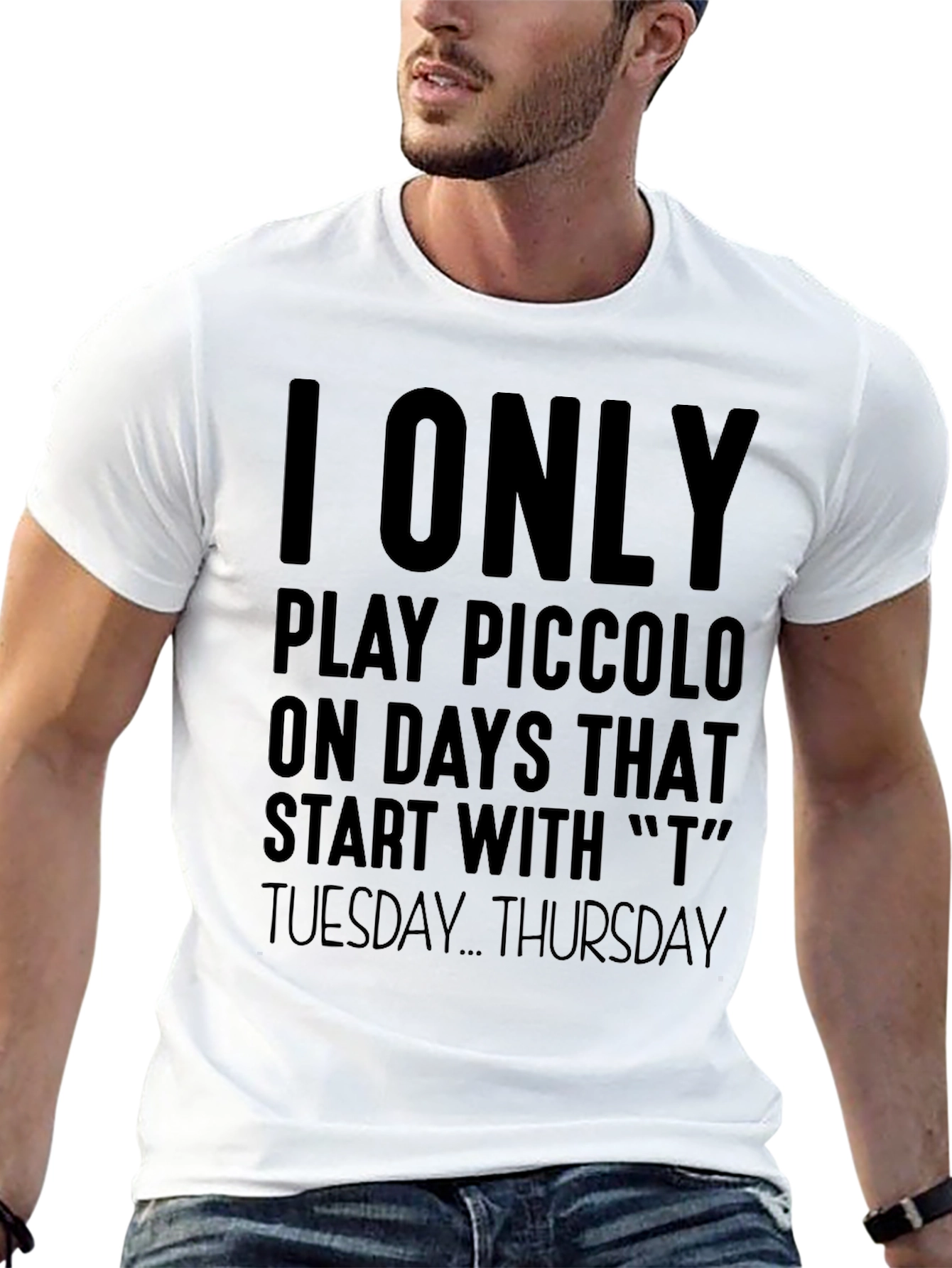 I Only Play Piccolo On T Days T-Shirt