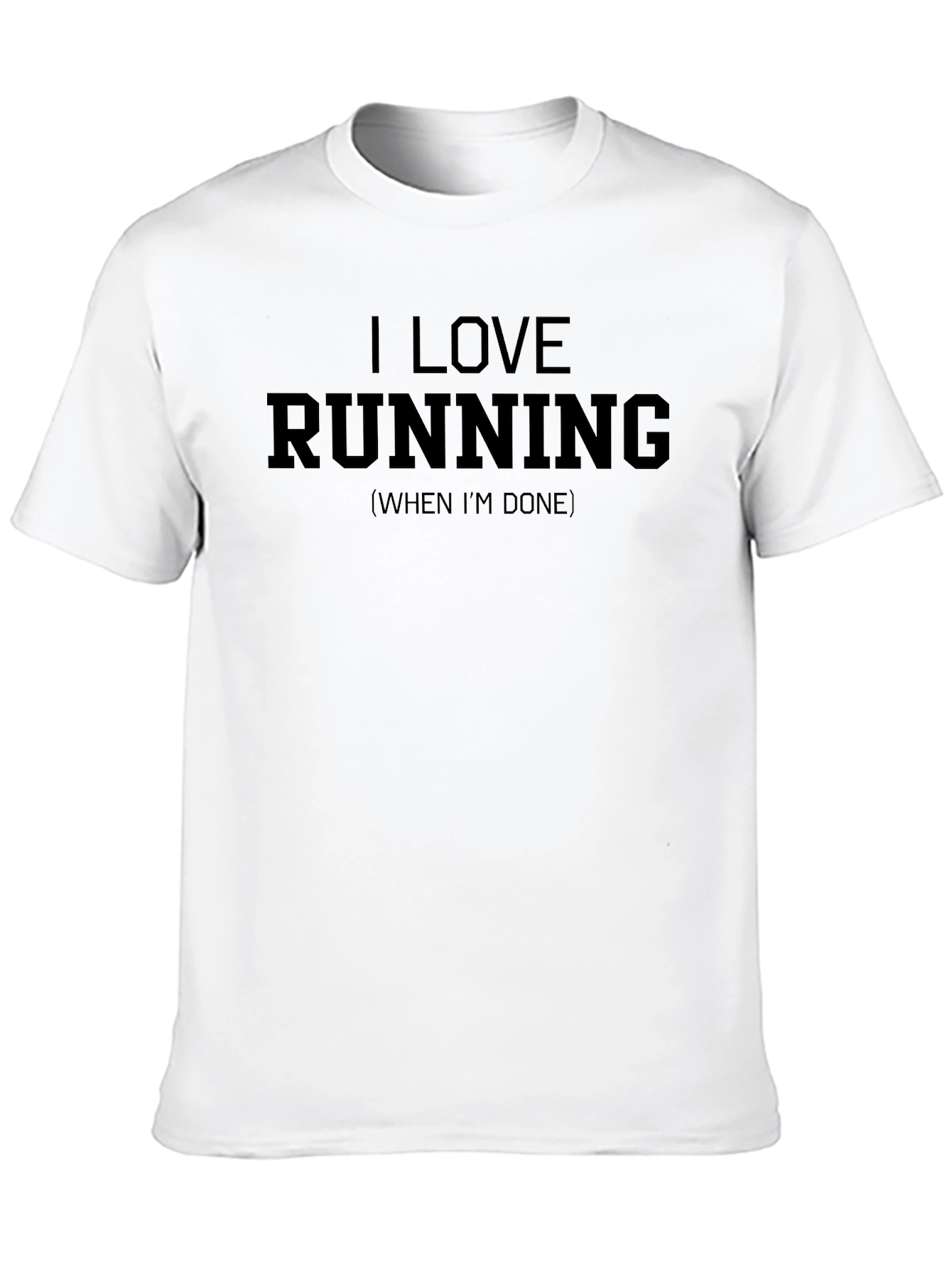 I Love Running (When Im Done) Funny Graphic T-Shirt