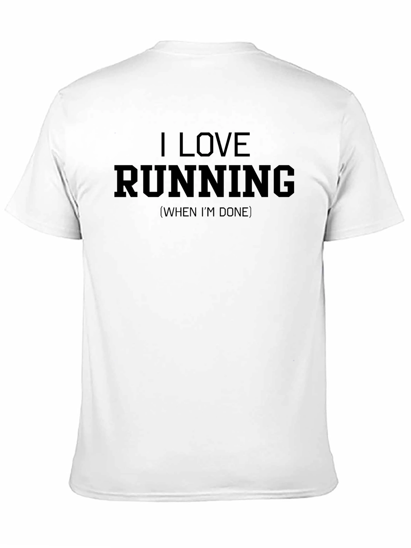 I Love Running (When Im Done) Funny Graphic T-Shirt