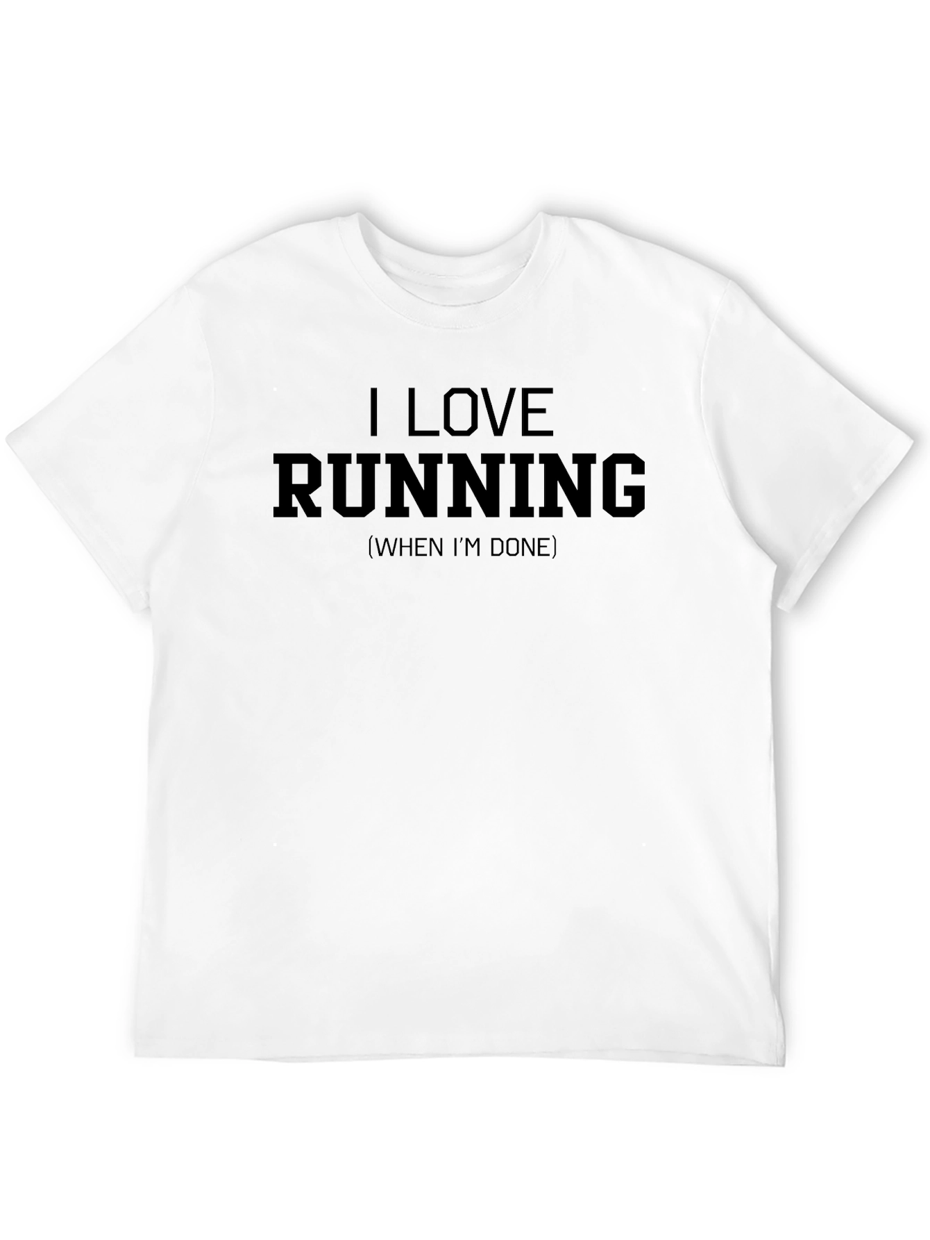I Love Running (When Im Done) Funny Graphic T-Shirt