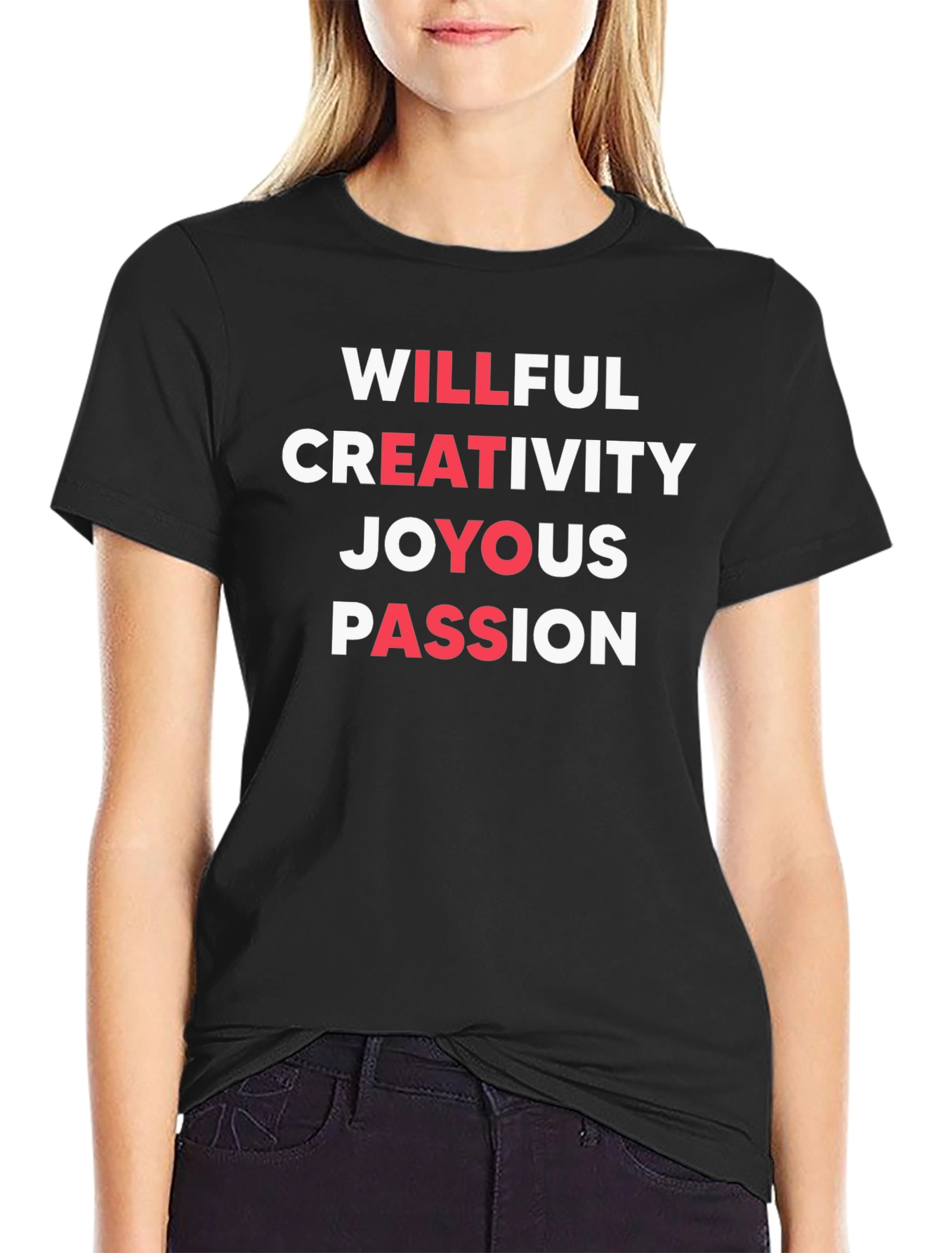 Willful Creativity T-Shirt - Joyous Passion Design