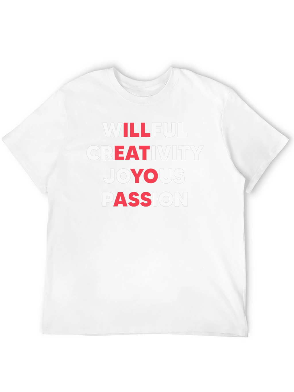 Willful Creativity T-Shirt - Joyous Passion Design