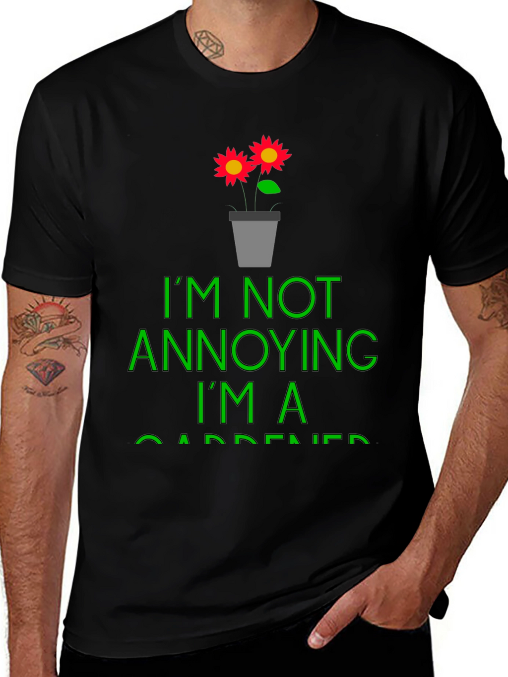 Funny Gardener T-Shirt - Im Not Annoying