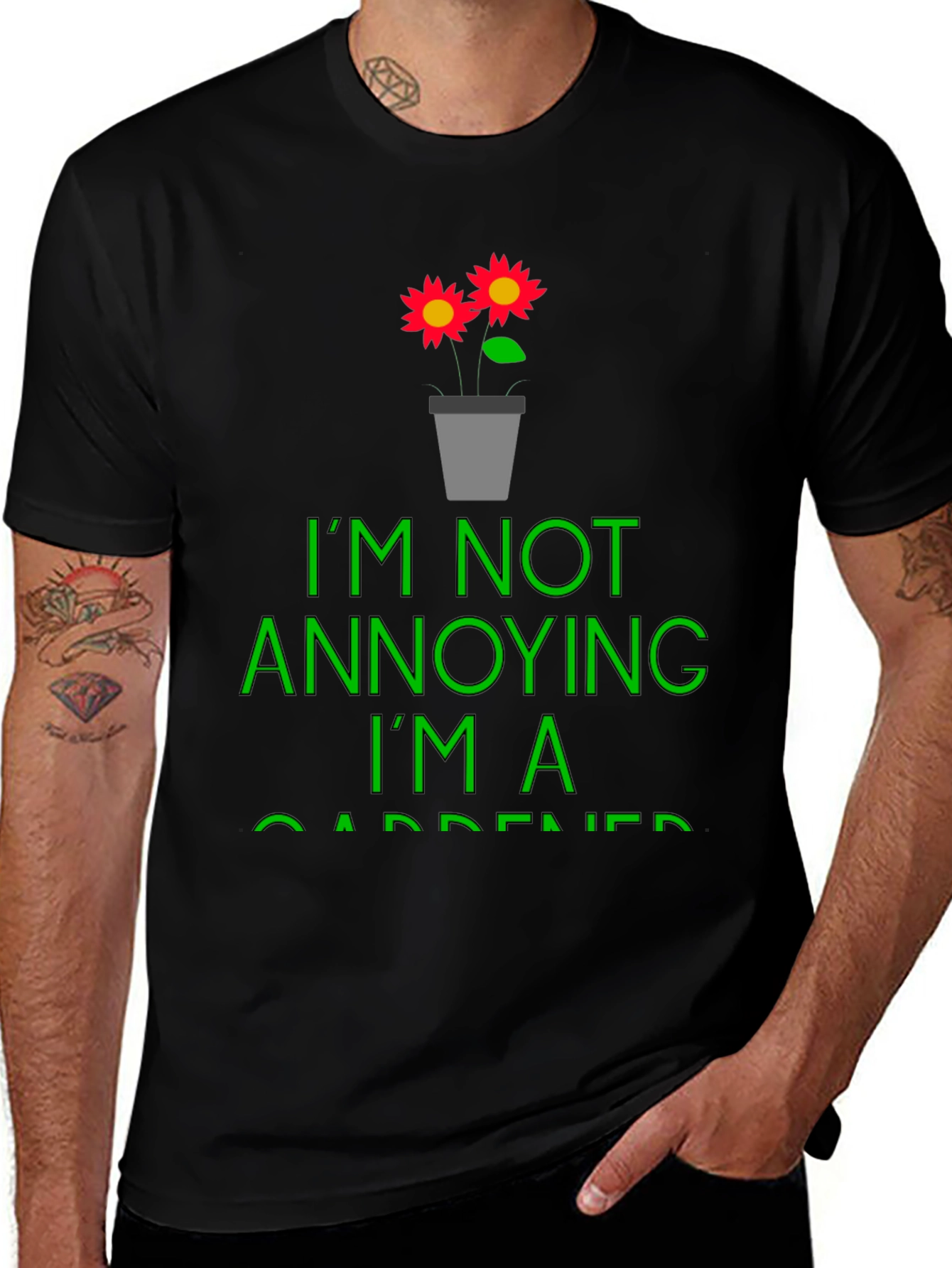 Funny Gardener T-Shirt - Im Not Annoying