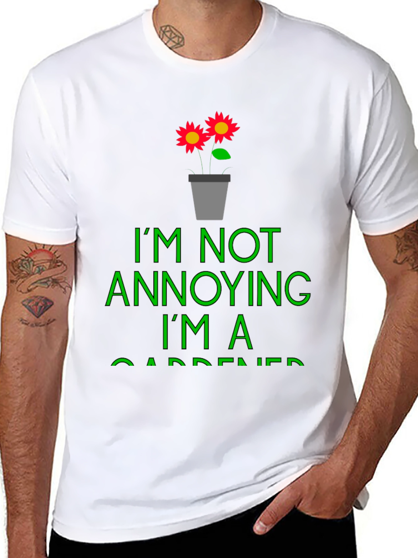Funny Gardener T-Shirt - Im Not Annoying
