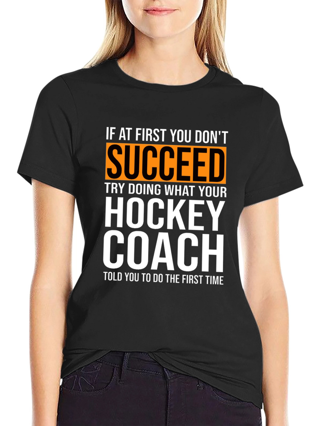 Hockey Coach T-Shirt: If At First You Dont Succeed