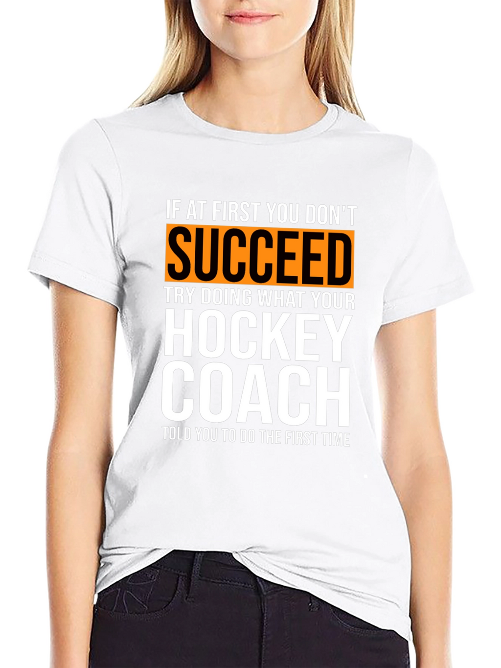 Hockey Coach T-Shirt: If At First You Dont Succeed