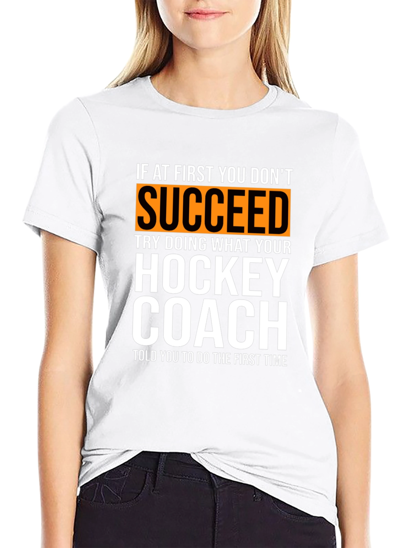Hockey Coach T-Shirt: If At First You Dont Succeed