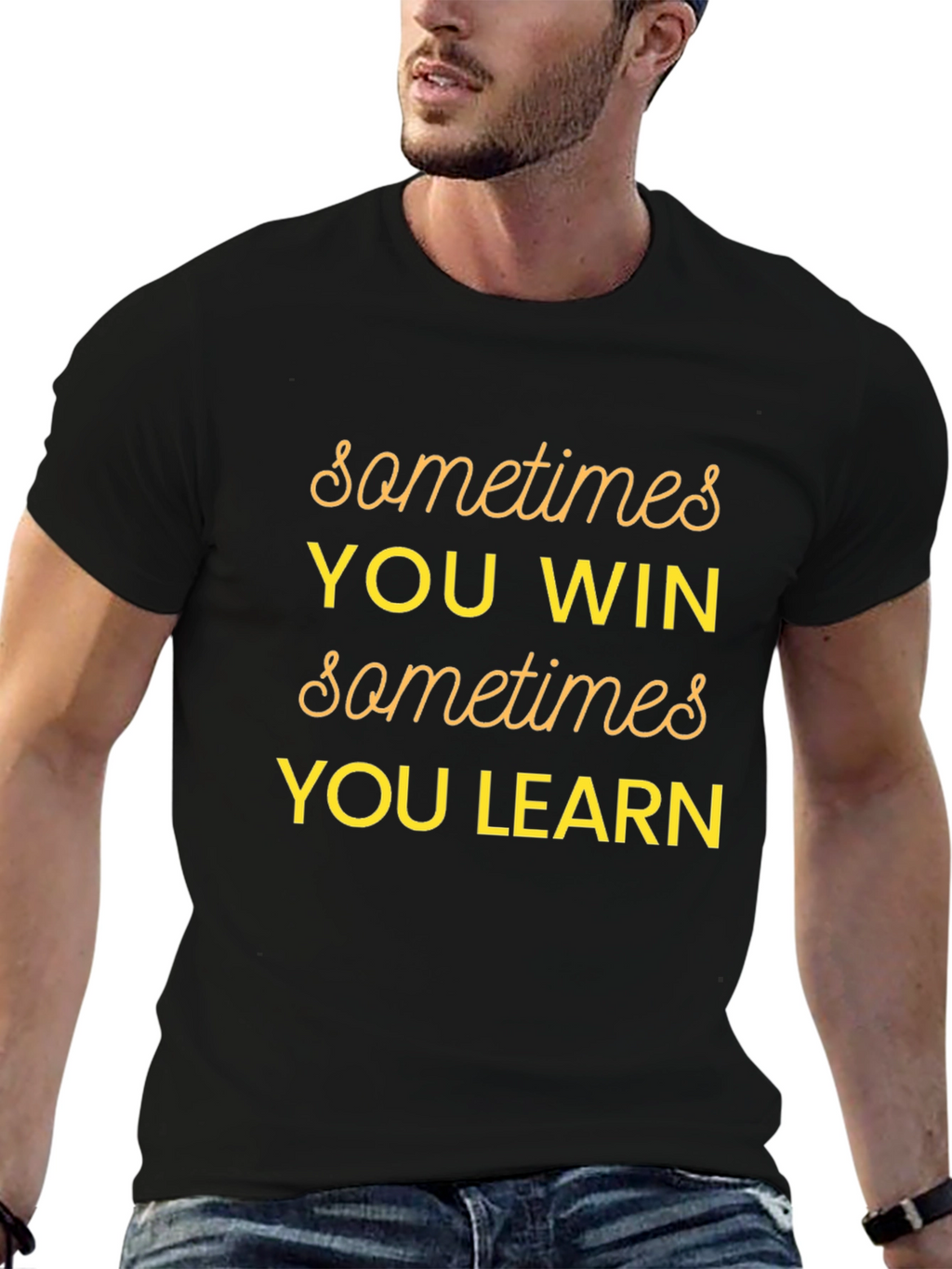 Sometimes You Win Graphic T-Shirt