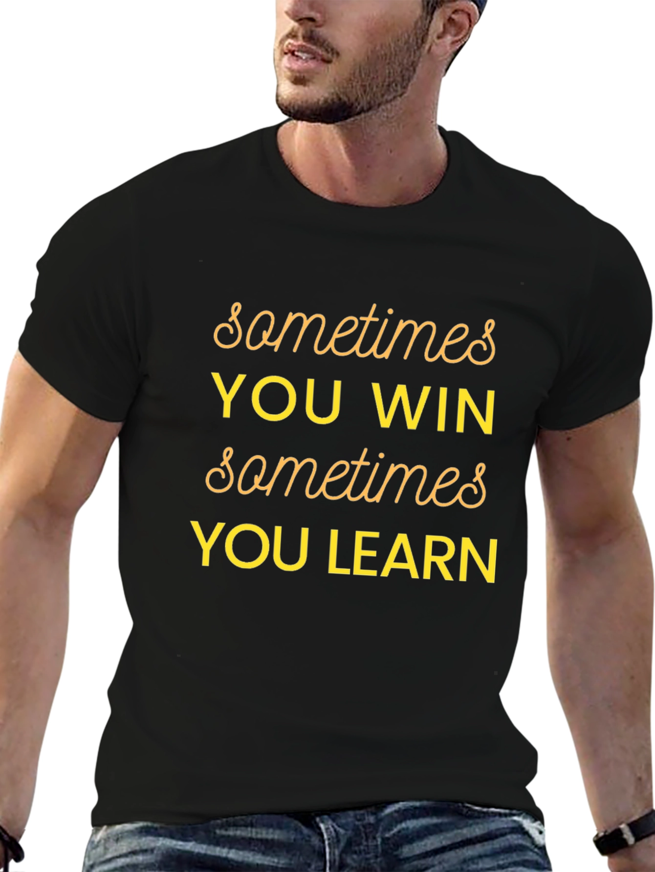 Sometimes You Win Graphic T-Shirt