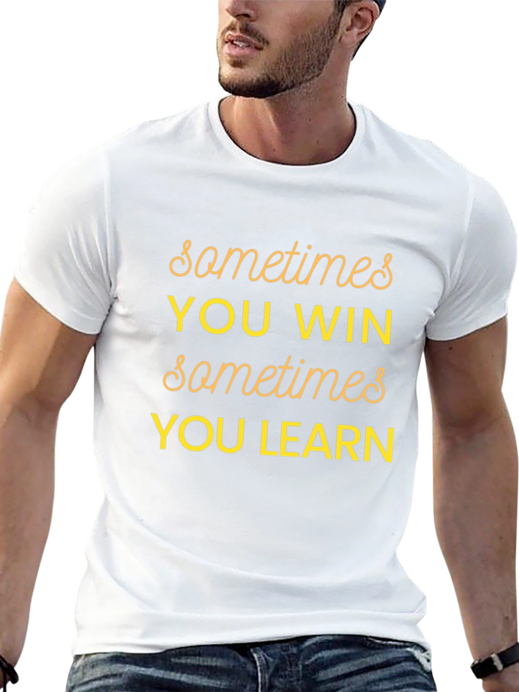 Sometimes You Win Graphic T-Shirt
