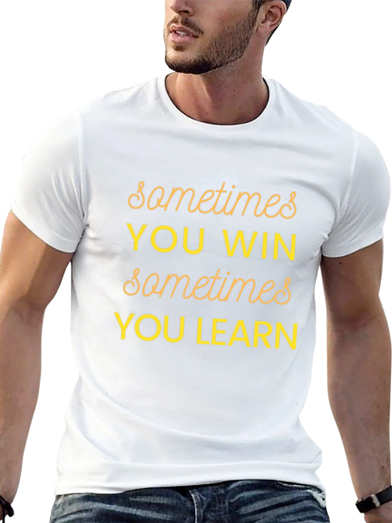 Sometimes You Win Graphic T-Shirt