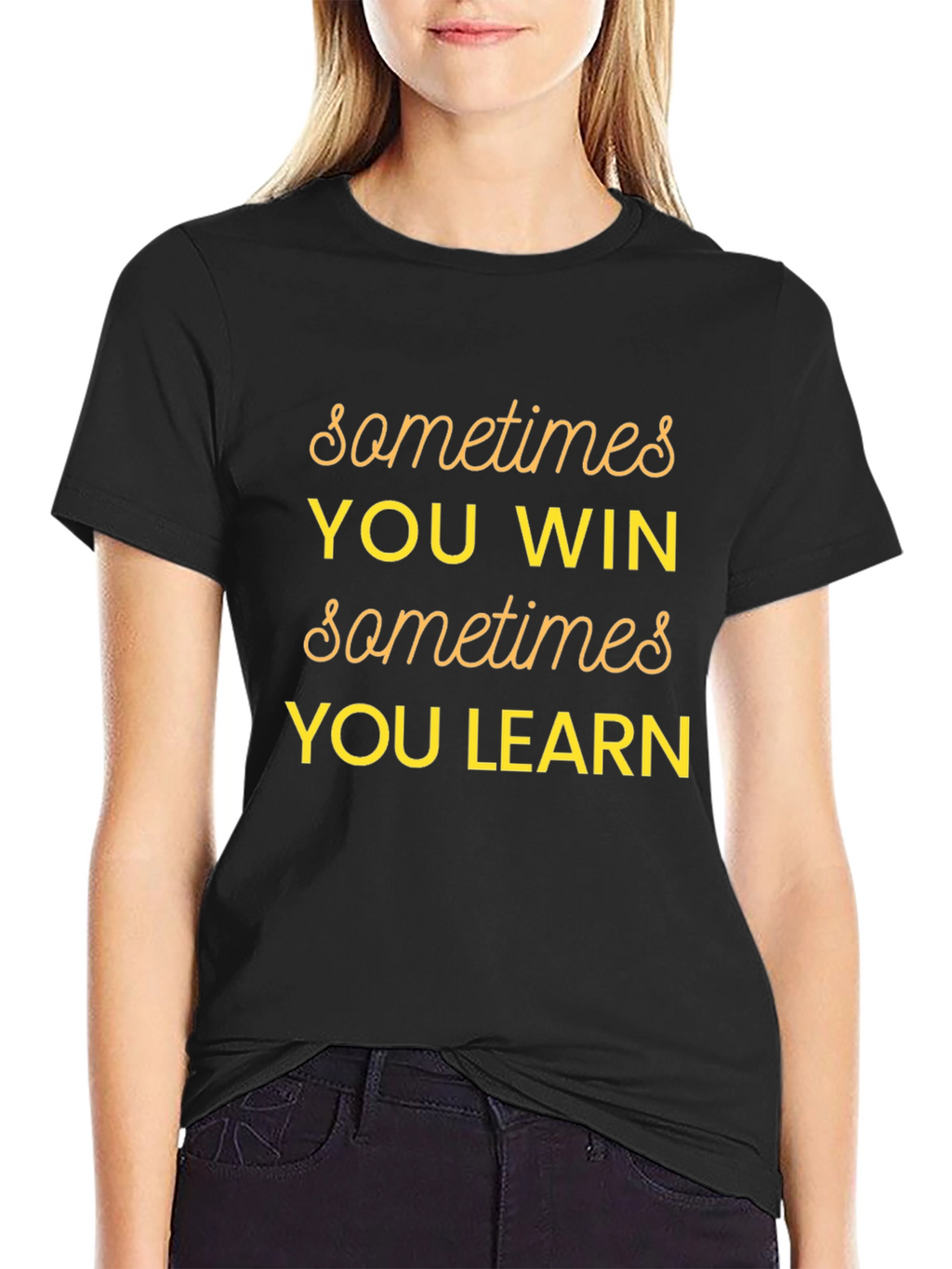 Sometimes You Win Graphic T-Shirt