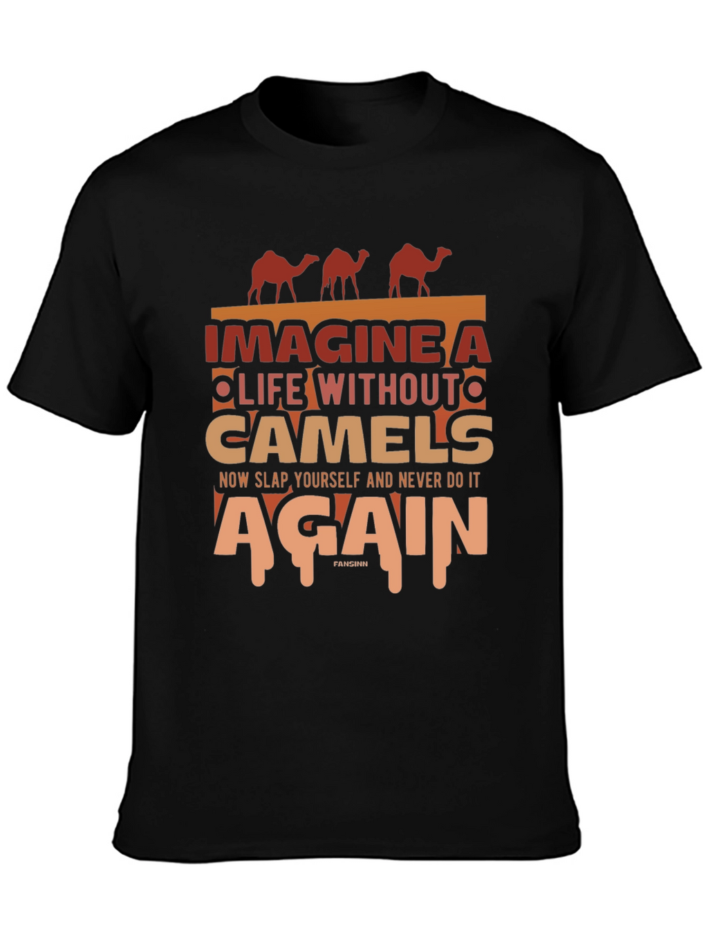 Imagine Life Without Camels Graphic Tee