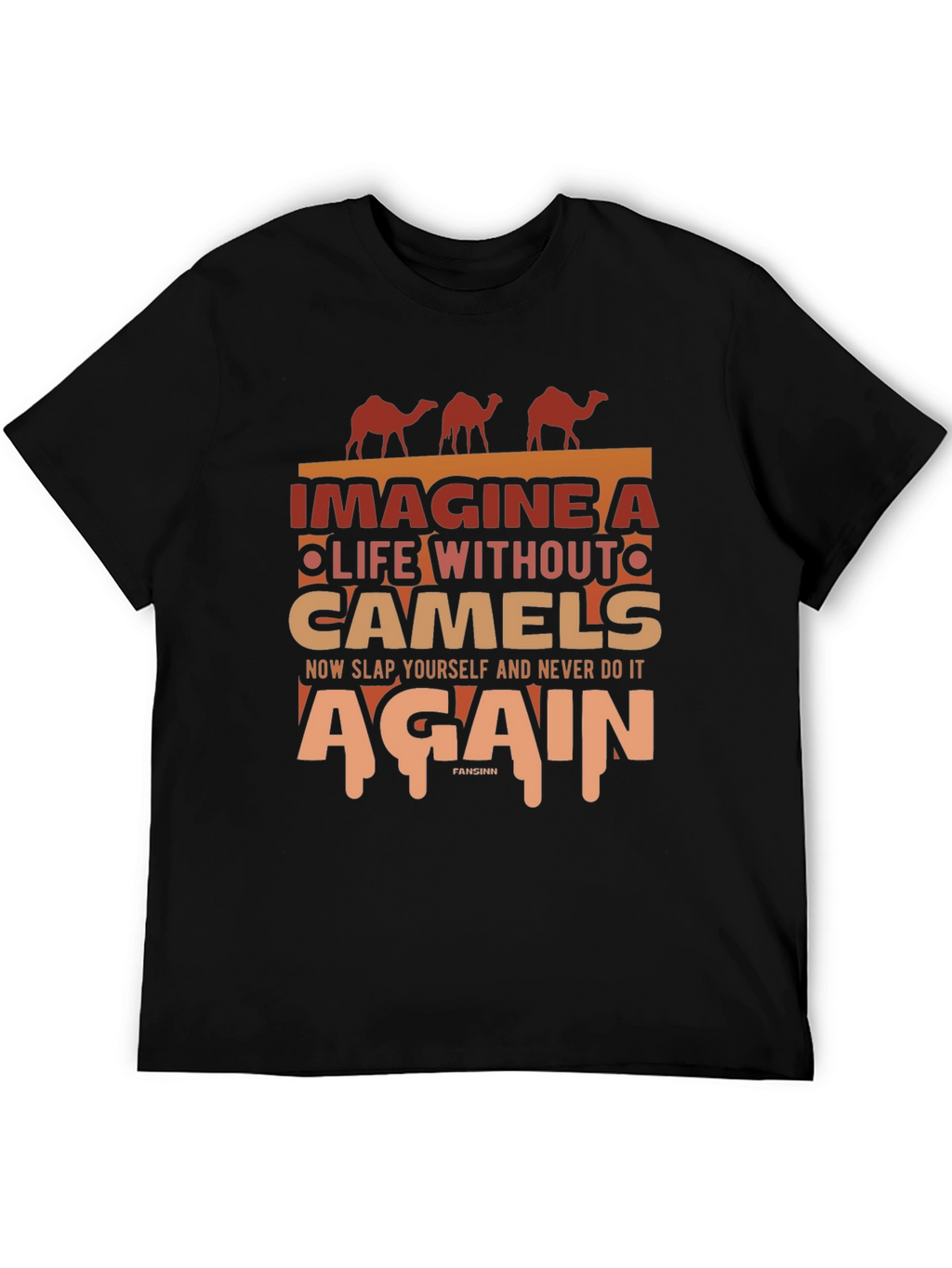 Imagine Life Without Camels Graphic Tee