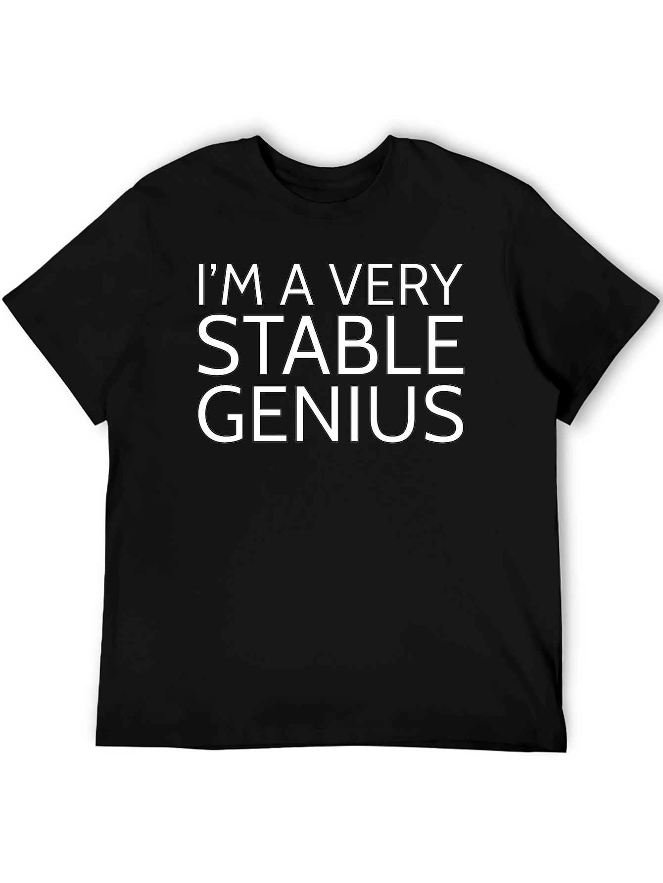 Im a Very Stable Genius - Graphic Tee